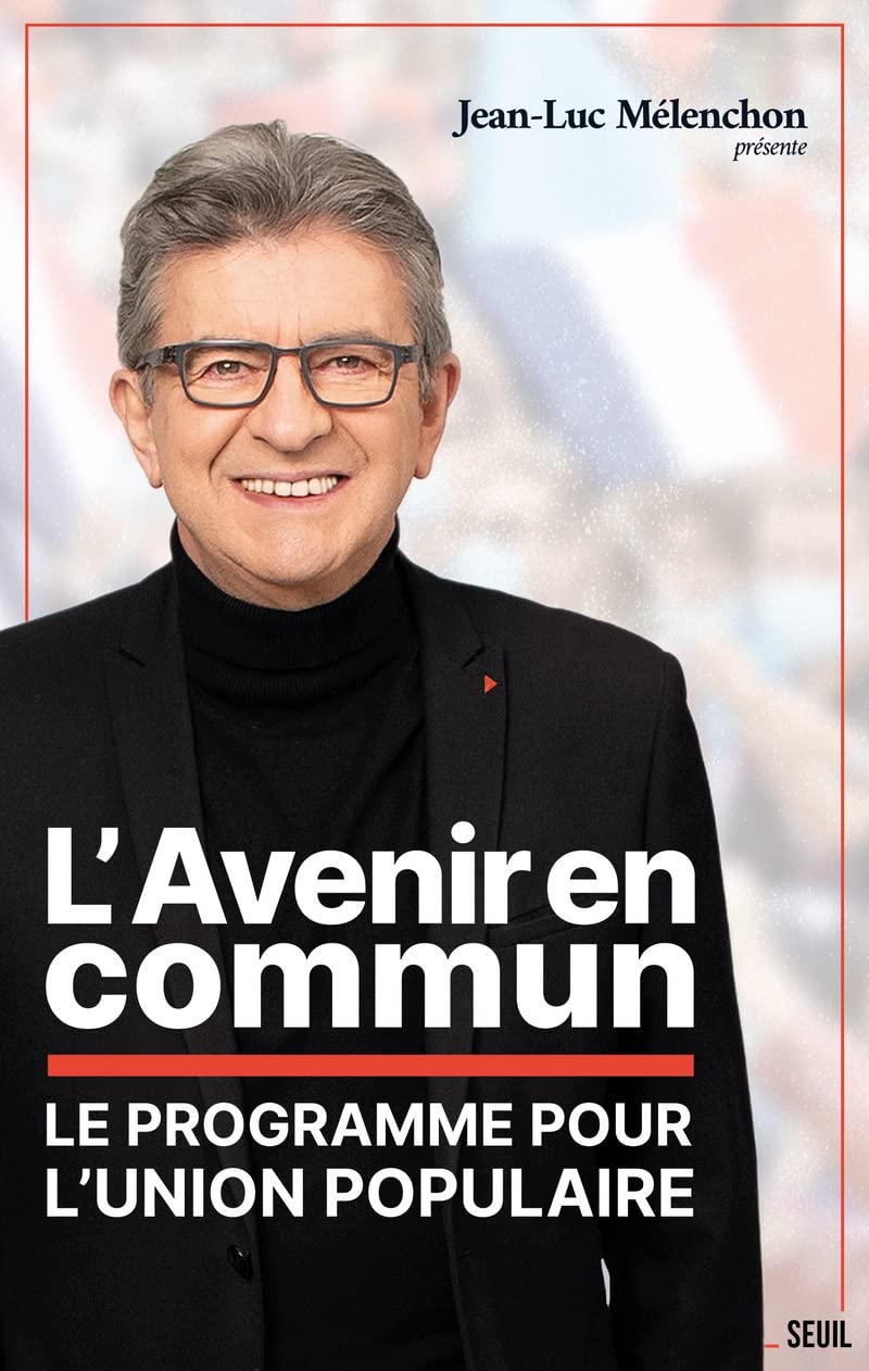 Couverture de l’édition 2022 de L’Avenir en commun, le programme pour l’Union populaire, présenté par Jean-Luc Mélenchon.